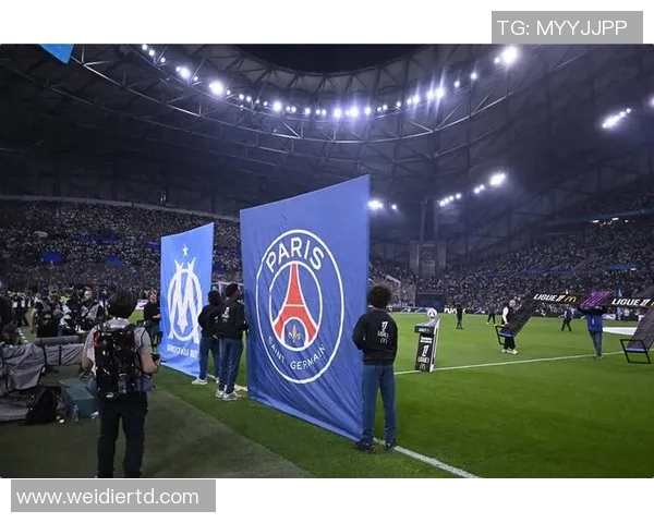 马赛主场迎战巴黎圣日耳曼双方争夺法甲冠军争先恐后